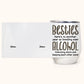 Besties, Alcohol Tolerating, Bonding Over, Keeping Each Other Sane - Personalized Wine Tumbler