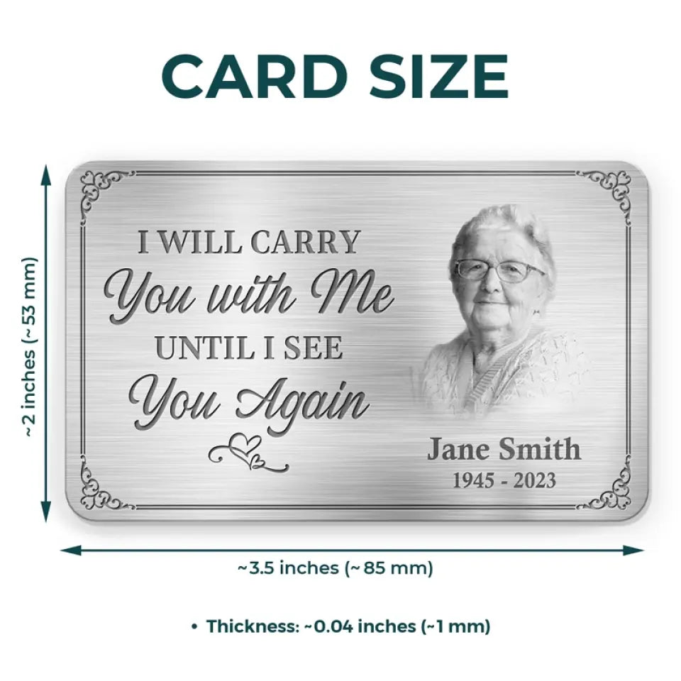 🎄Christmas promotion |Custom Photo Memorial Personalized Custom Aluminum Wallet Card - I'll Carry You With Me Until I See You Again - For Your Lover,Family,Friend,Pet etc