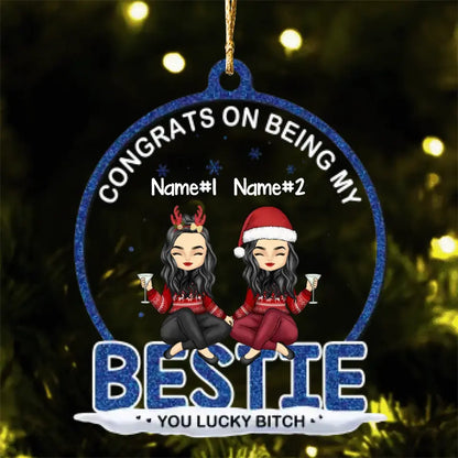 Congrats On Being My Besties - Bestie Personalized Custom Ornament - Acrylic Snow Globe Shaped - Christmas Gift For Best Friends, BFF, Sisters