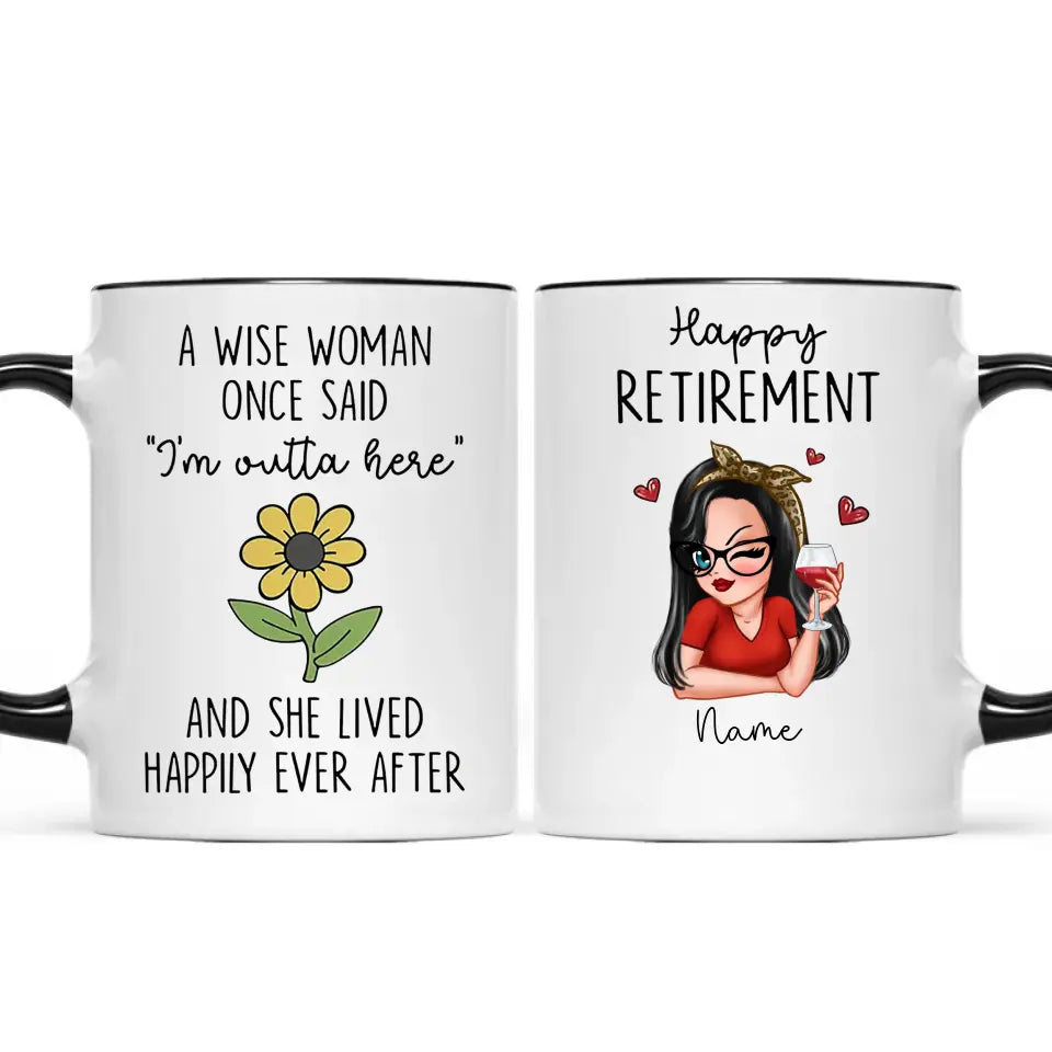 A Wise Woman Once Said I‘m Outta Here Happy Retirement Funny Gift Personalized Mug