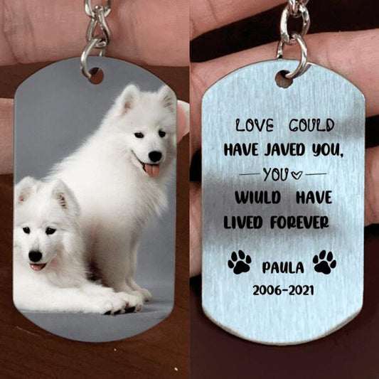 Love Could Have Saved You - Pet Memorial Keychain