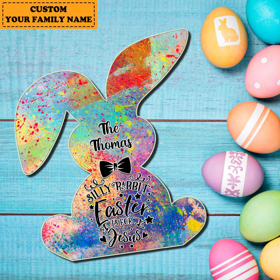 Silly Rabbit,Easter Is For Jesus - Personalized Custom Family Name Wooden Door Sign