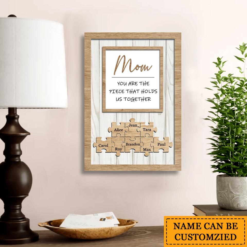 You Are The Piece That Holds Us Together - Personalized Wooden Frame Mother's Day Gift