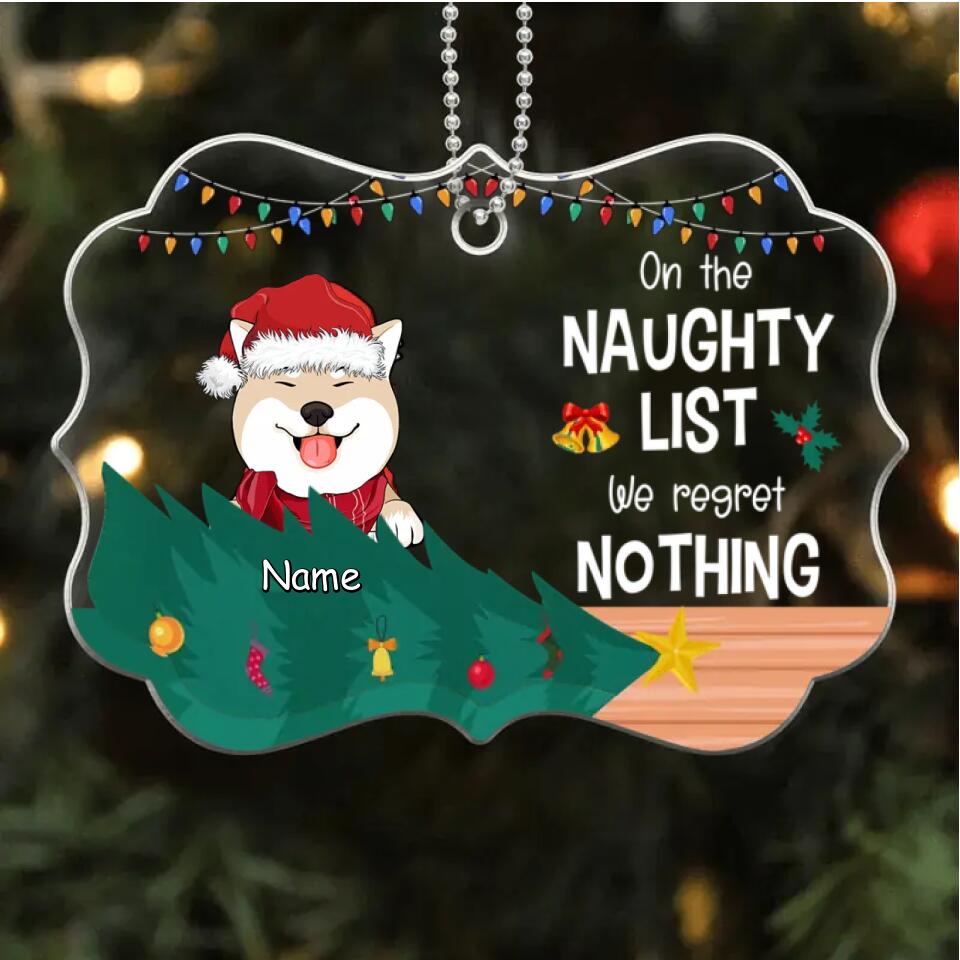 On The Naughty List We Regret Nothing -Personalized Dog/Cat Christmas Acrylic Ornament