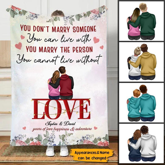 You Marry The Person You Cannot Live Without - Personalized Blanket - Anniversary Gift For Couples