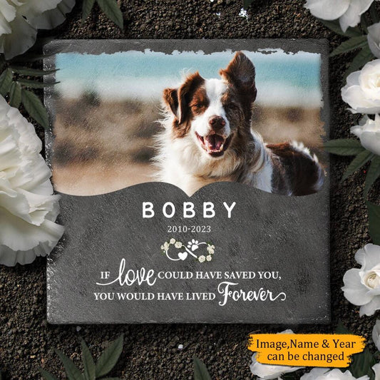 If Love Cloud Have Saved You, You Would Have Lived Forever - Personalized Memorial Pet Stone