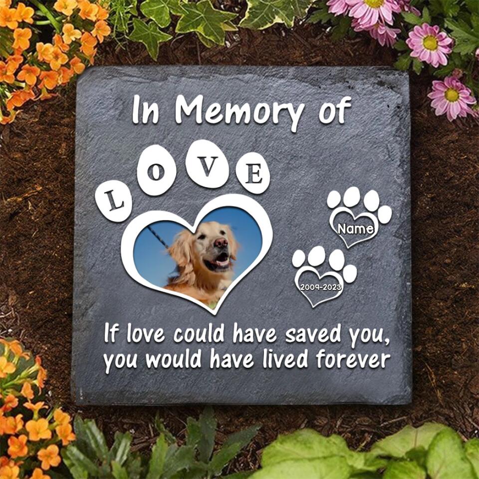 If Love Could Have Saved You - Custom Photo,Personalized Pet Memorial Stone