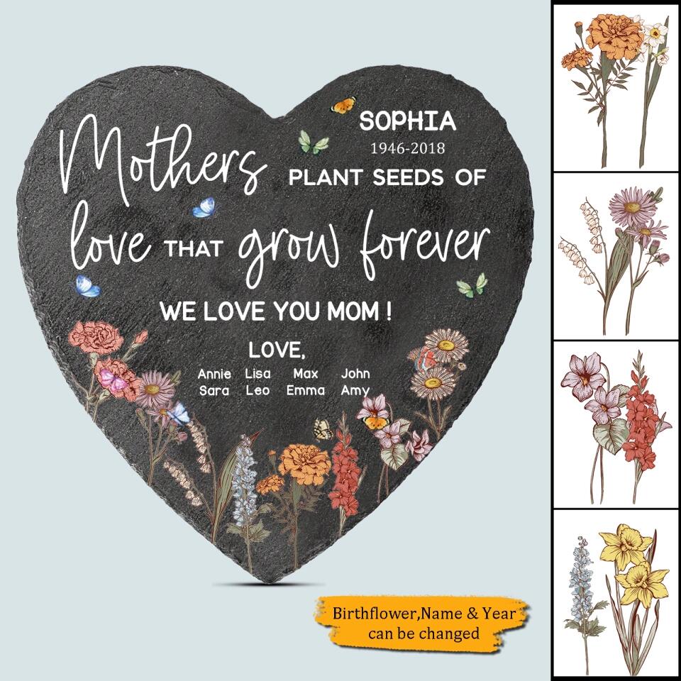Mothers Plant The Seeds Of Love That Grow Forever - Personalized Memorial Stone - Gift for Mom