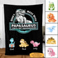 Don't Mess With Papasaurus/Dadasaurus, You'll Get Jurasskicked - Personalized Blanket - Best Gift For Father, Grandpa