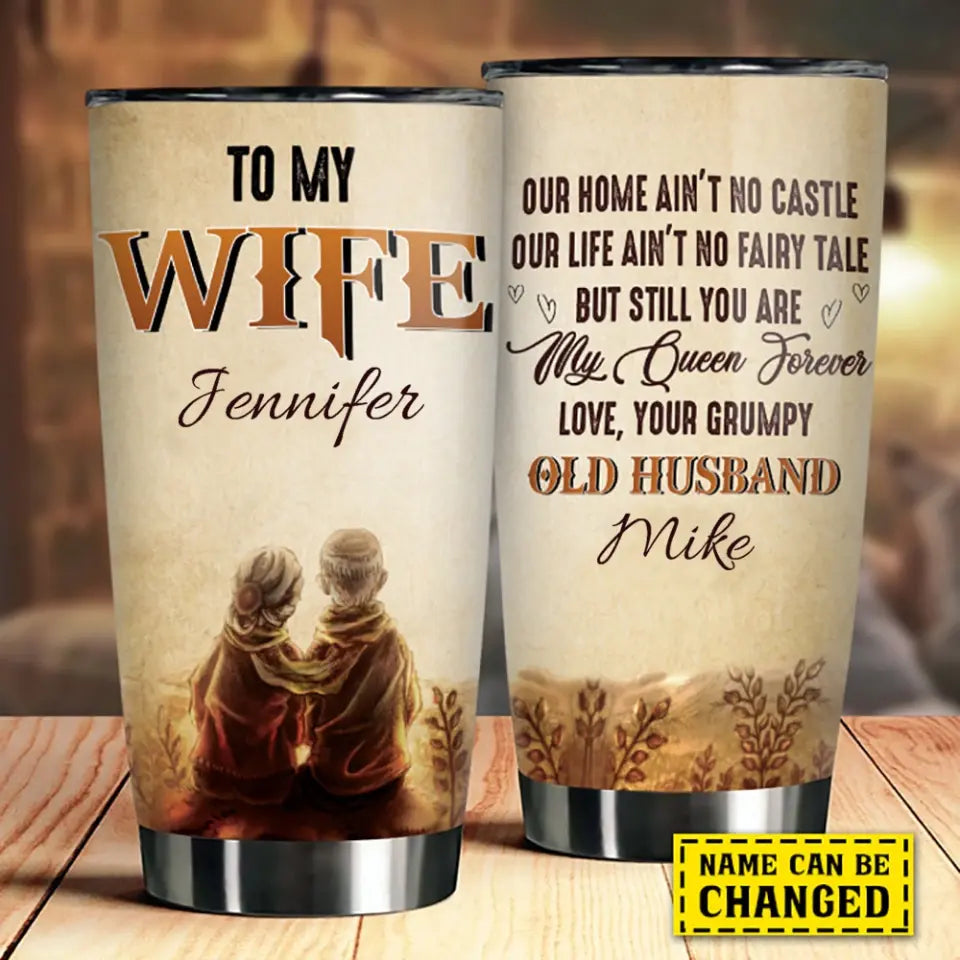 To My Wife - You Are My Queen Forever - Gift For Couples, Husband Wife, Personalized Tumbler