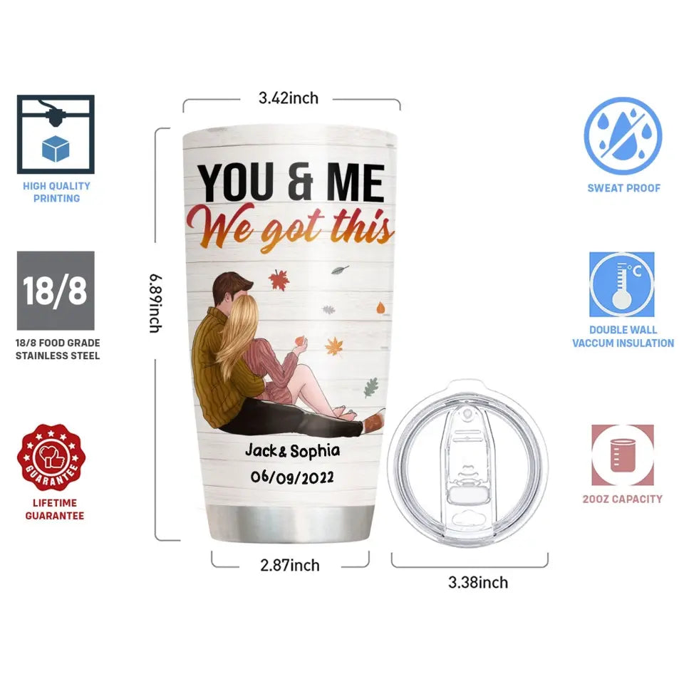 You And Me, We Got This, Couple Custom Tumbler, Gift For Partner, Couple Anniversary Gift