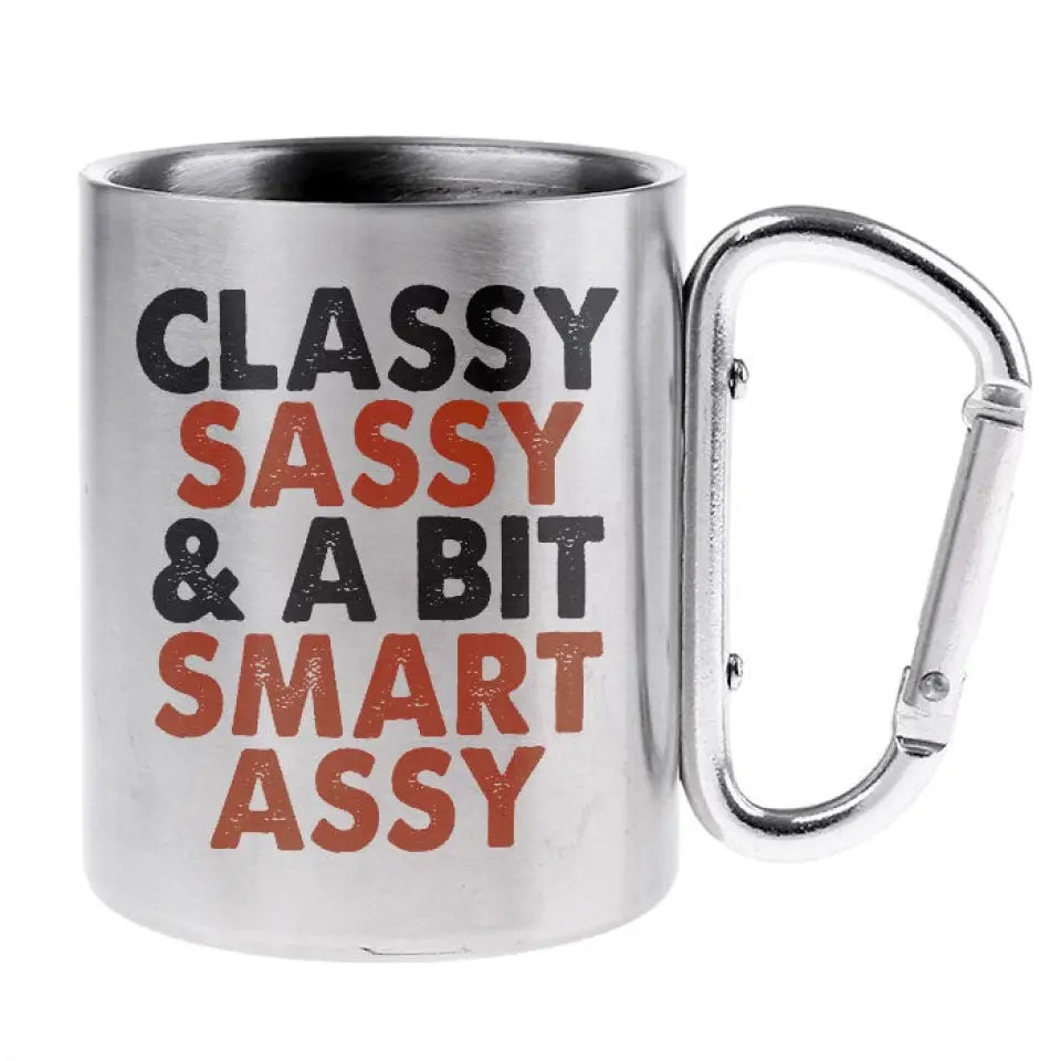 Classy, Sassy And Smart - Personalized Carabiner Camping Mug - Gift For Camping Lovers