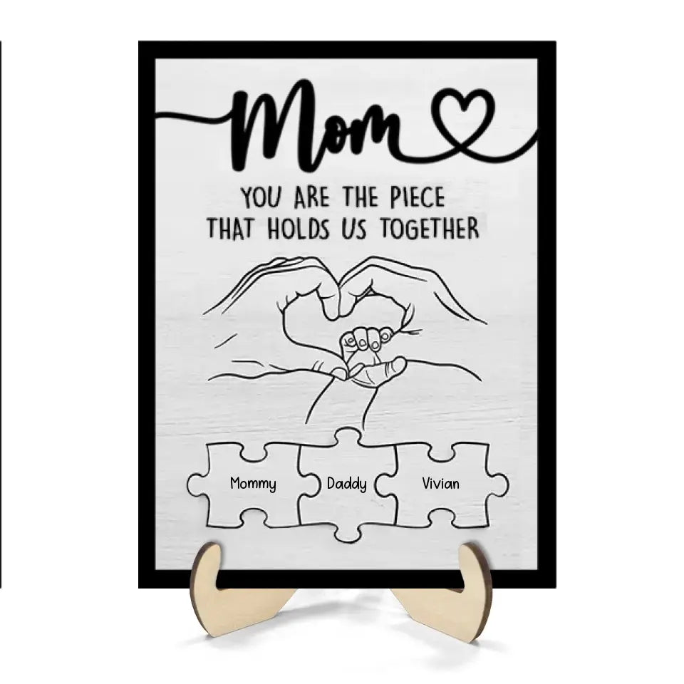 You're The Piece That Holds Us Together - Family Personalized Custom 2-Layered Wooden Plaque With Stand - House Warming Gift For Mom, Grandma