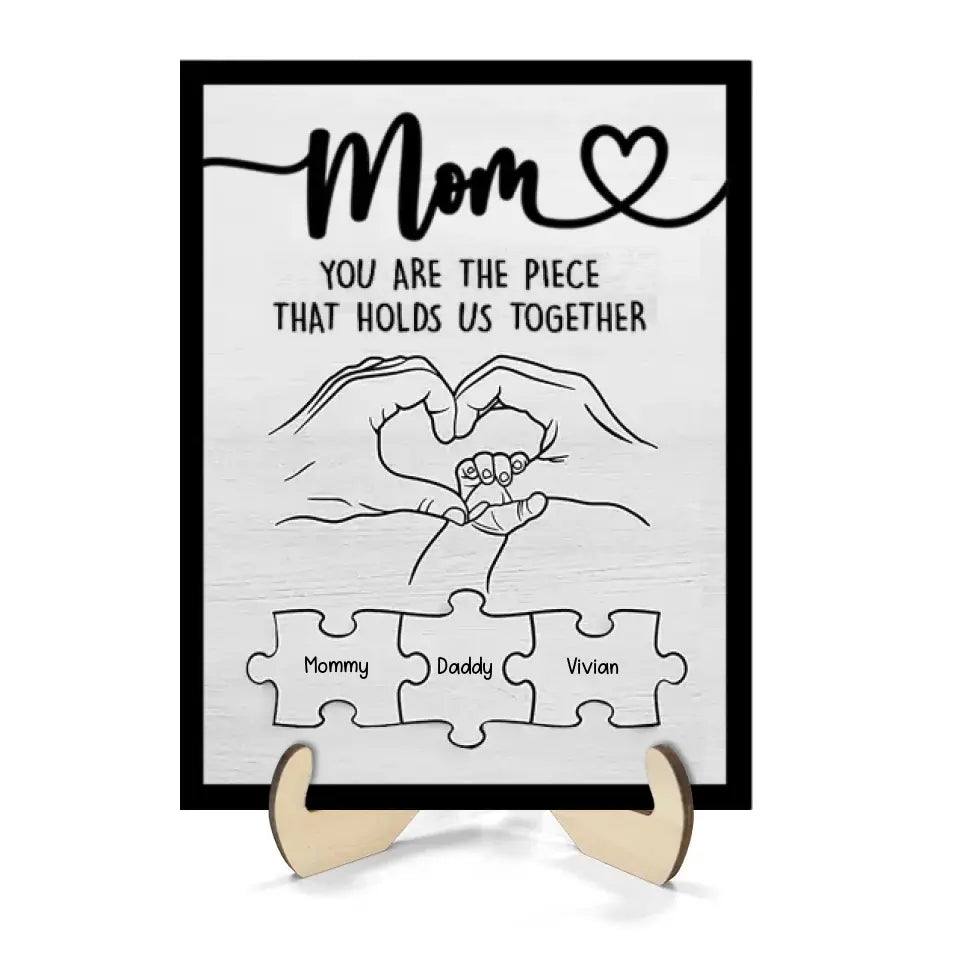 You're The Piece That Holds Us Together - Family Personalized Custom 2-Layered Wooden Plaque With Stand - House Warming Gift For Mom, Grandma