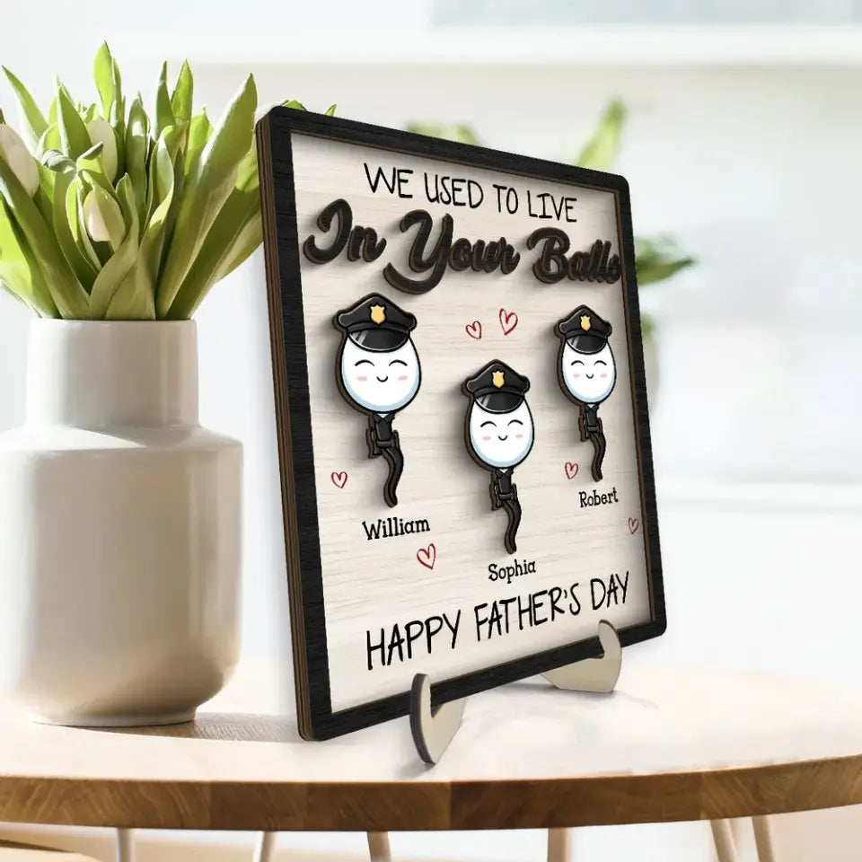 We Used To Live In Your Balls Father's Day Gift Personalized 2-Layer Wooden Plaque