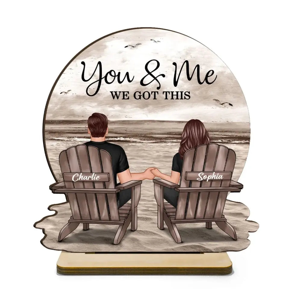 You & Me We Got This Couple Back View Sitting At Beach Landscape Personalized Standing Wooden Plaque