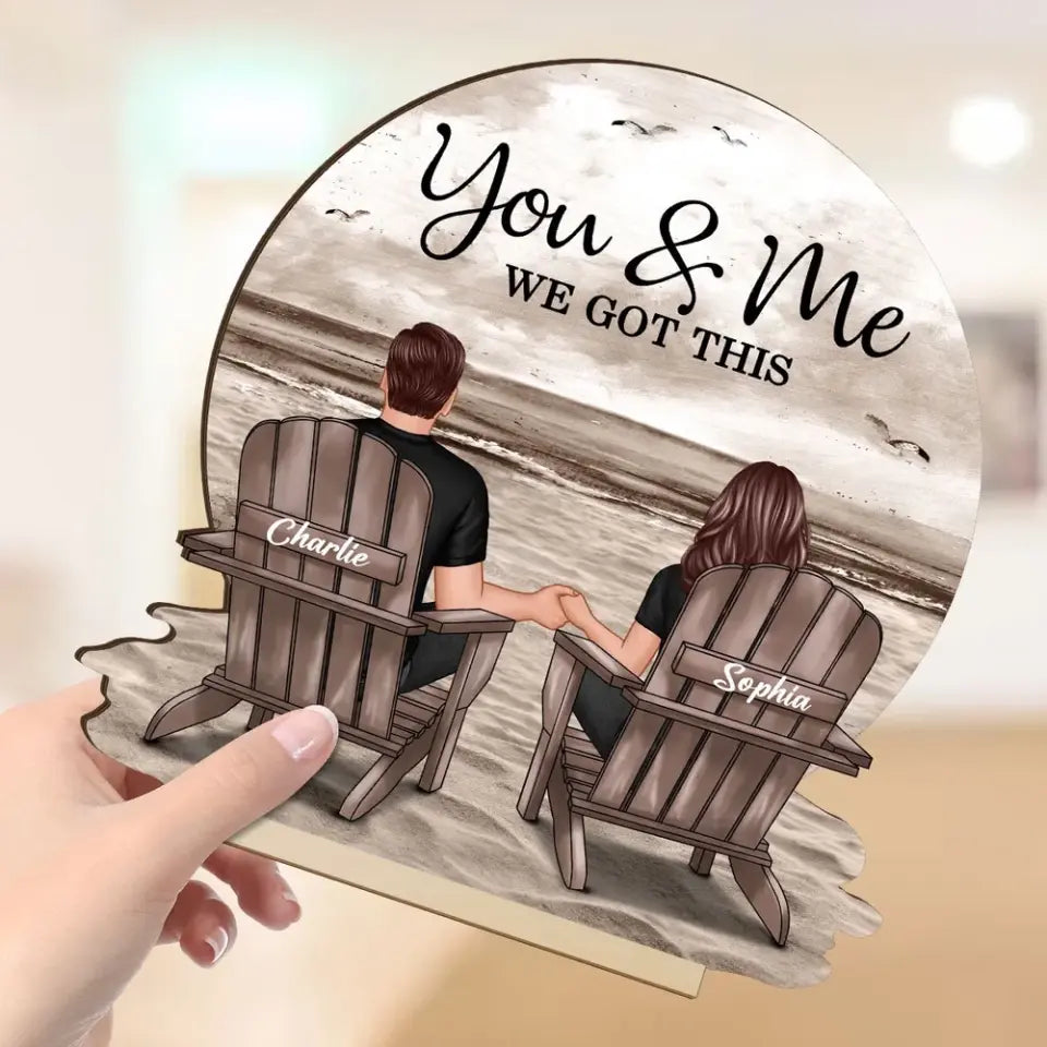 You & Me We Got This Couple Back View Sitting At Beach Landscape Personalized Standing Wooden Plaque