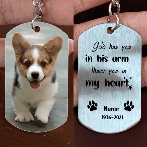 God has you in his arm i hace you in  my  heart- Pet Dog Memorial Keychain