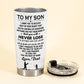 To My Son - Personalized Tumbler Cup - Gift For Son