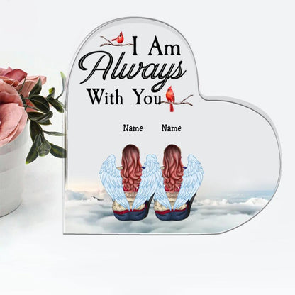 I Am Always With You - Personalized Memorial Heart-Shaped Acrylic Plaque