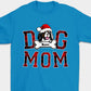 Personalized Dog Mom/Dad Christmas Gifts Custom Shirt