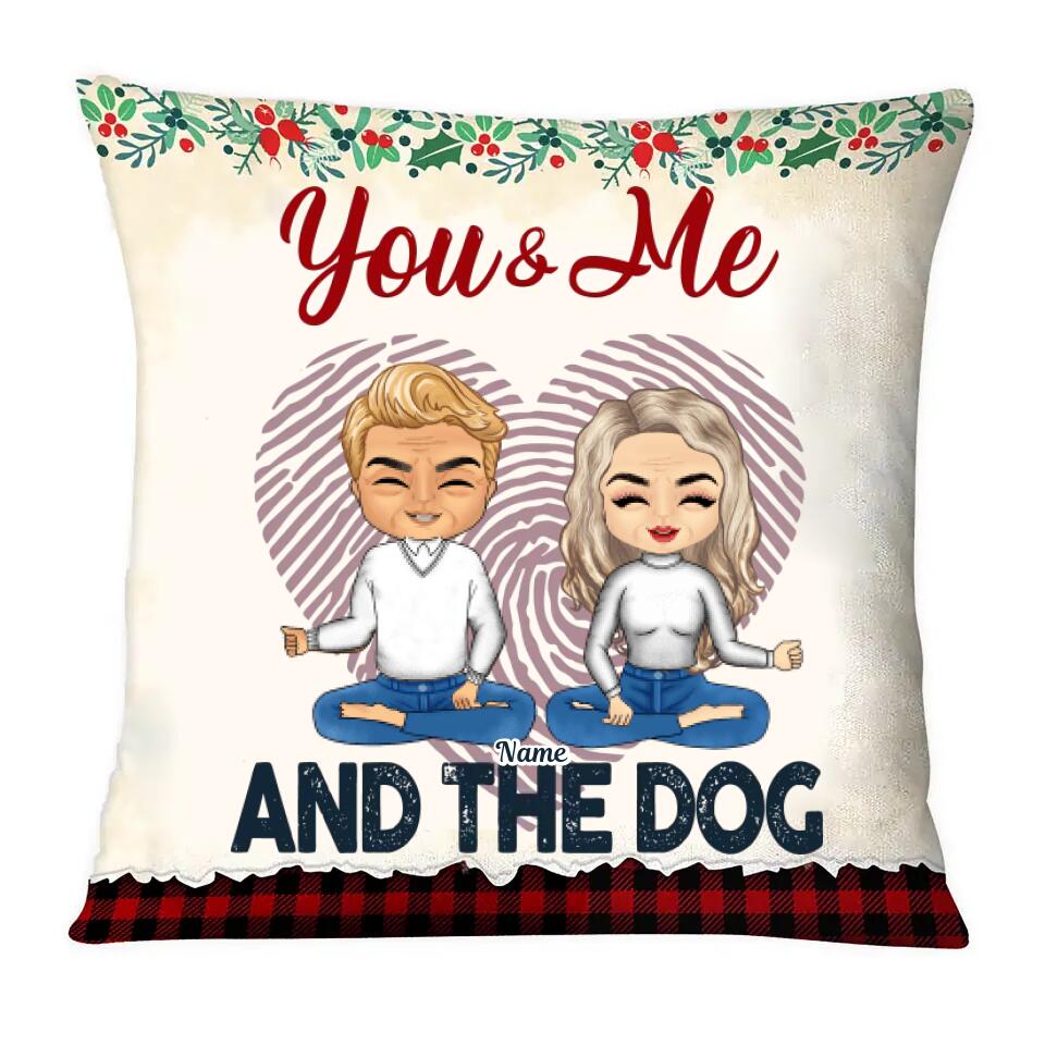 You & Me And The Dog - Personalized Couple And Dog Pillow Christmas - Gift For Couple, Husband Wife