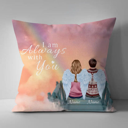 I Am Always With You - Personalized Memorial Pillow For Family,Friend