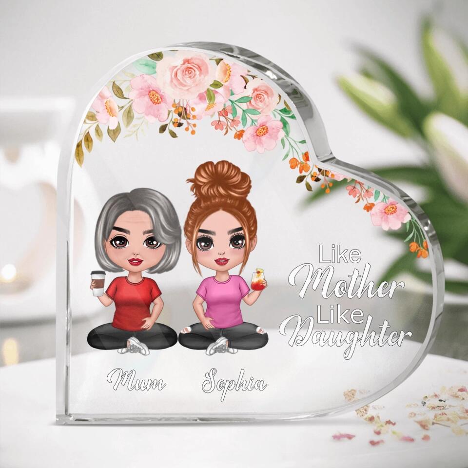 Like Mother Like Daughter - Personalized Custom Heart Shaped Acrylic Plaque - Mother's Day, Birthday Gift For Mom