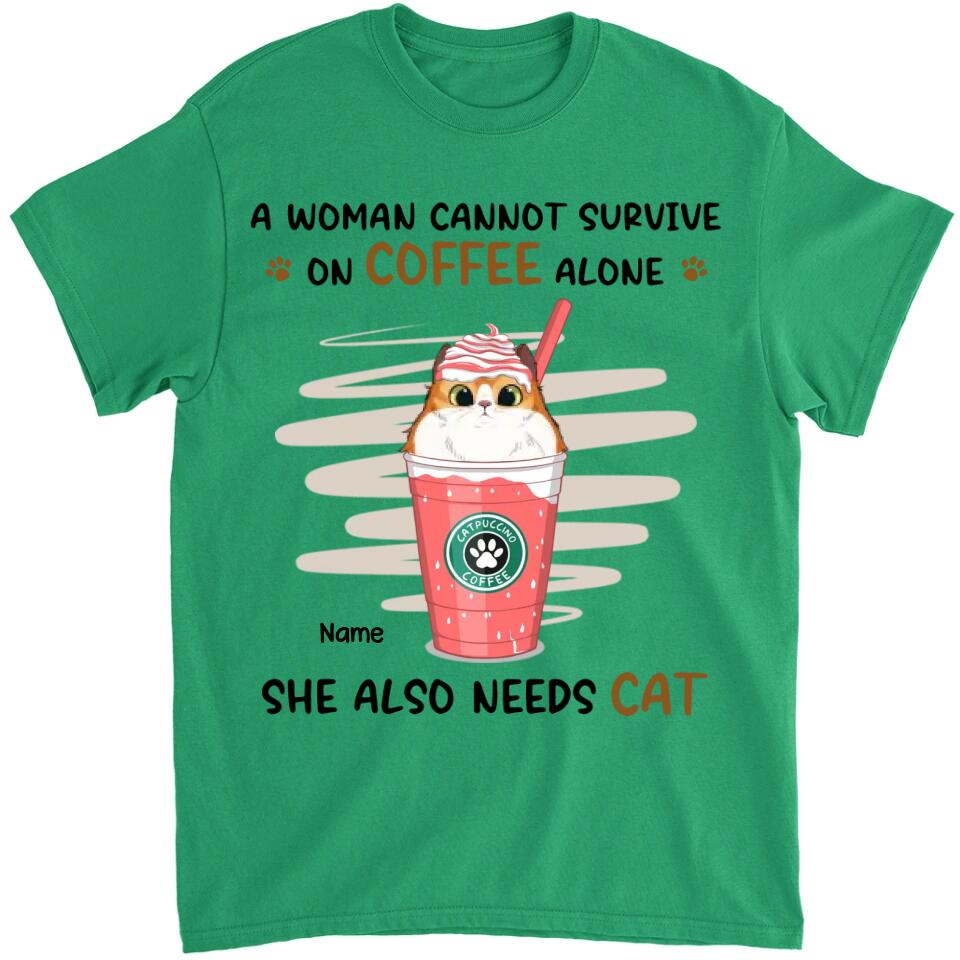 A Woman Cannot Survive On Coffee Alone - Cat Personalized Custom Unisex T-shirt, Hoodie, Sweatshirt - Mother's Day, Gift For Pet Owners, Pet Lovers