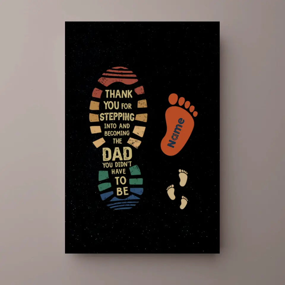 Thank You for Stepping Into and Becoming the DAD- Personalized Family Canvas - Gifts for Dad, Grandpa - Father's Day Gift