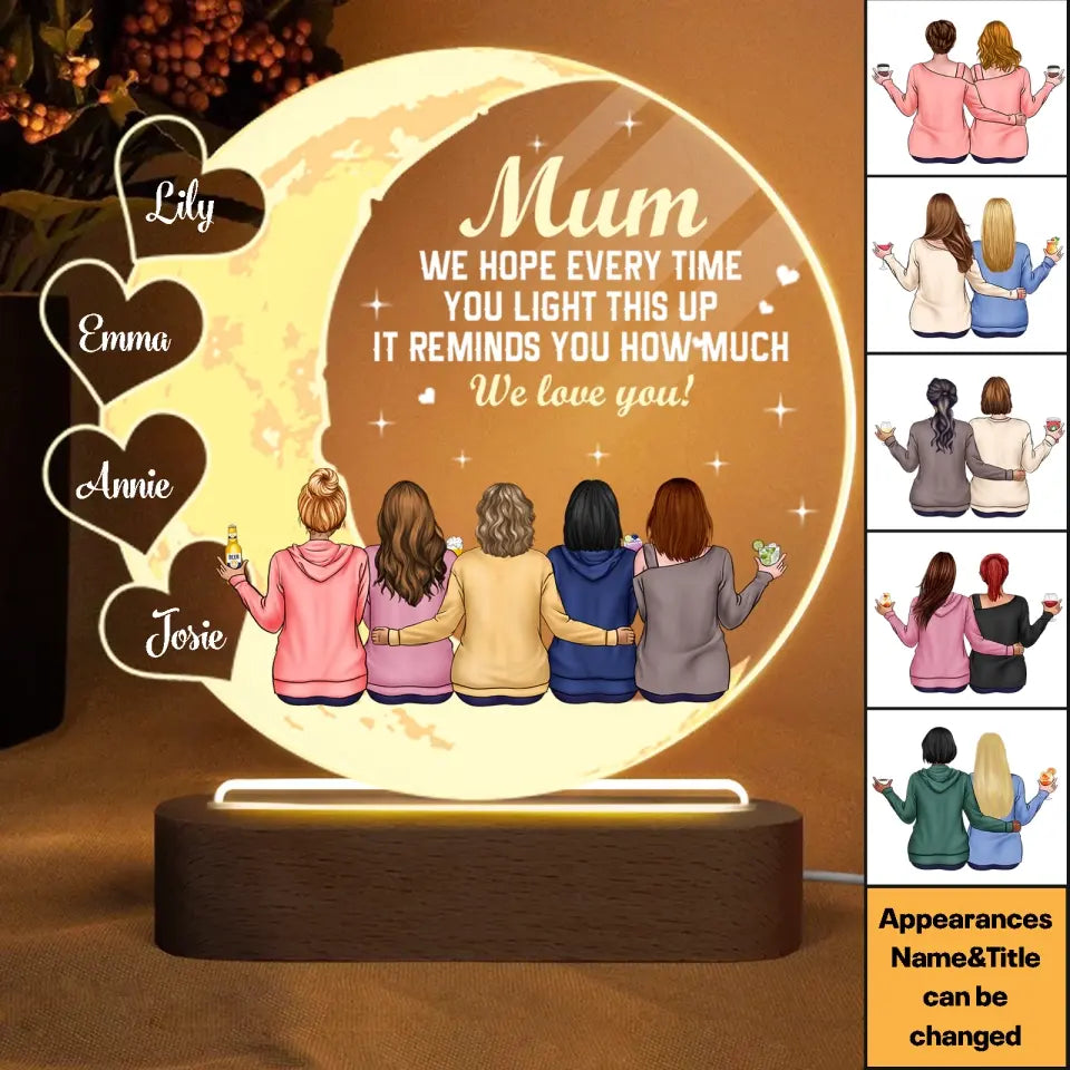 Every Time You Light This Up It Reminds You How Much We Love You - Personalized 3D LED Night Light Wooden Base