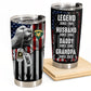 Legend Husband Daddy Grandpa Since Flag - Personalized Tumbler Cup - Father's Day Gift